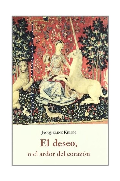 El Deseo, o el Ardor Del Corazón